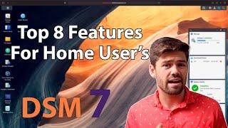 Top 8 Synology Features for Home Users DSM7