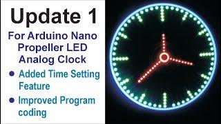 Update 1 for Arduino Nano Propeller LED Analog Clock