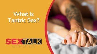 What Is Tantric Sex?  Ask Dr. Lia