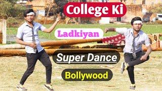 College Ki Ladkiyan Best Dance Video By  Dancer Sunny Arya College Ki Ladkiyan Bollywood Dance