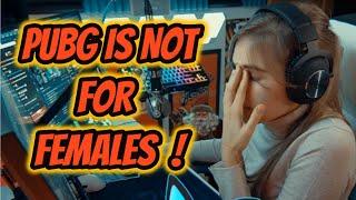 PUBG is not  FOR FEMALES -  GIRLS cant play it   Danucd