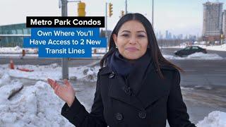 Metro Park Condos in North York  Own Next to 2 New Transit Lines