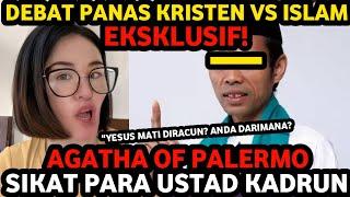 EKSKLUSIF DEBAT PANAS ISLAM VS KRISTEN AGATHA OF PALERMO SIKAT PARA USTAD KADRUN