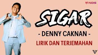 Denny Caknan - Sigar Lirik dan Terjemahan