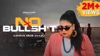 Simiran Kaur Dhadli  NO BULLS**T OFFICIAL VIDEO  Punjabi Song 2022  Music Video