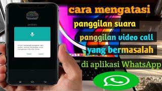 cara mengatasi panggilan suara atau video call yang bermasalah