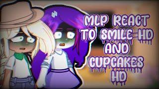 Mlp react to smile hd and cupcakes hdTW gorepurple sugarvery lazy