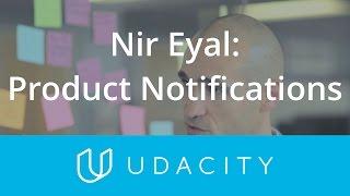 Nir Eyal on Good Product Notifications  UXUI Design  Product Design  Udacity