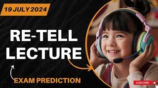 Re-tell Lecture PTE Academic & PTE Core  July 2024 Predictions & Practice