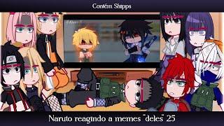 •Naruto reagindo a memes deles• ️Contém Shipps️ 2525 ◆Bielly - Inagaki◆