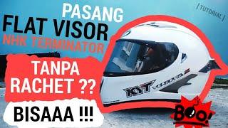 TUTORIAL CARA PASANG FLAT VISOR NHK TERMINATOR  TERMI DI HELM KYT VENDETTA 2  FALCON  VENDETTA2