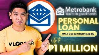 Upto P1M Loanable Amount No Hassle 1 ID LangCC Holder Metrobank Personal Loan