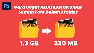 Cara Mengkompres Semua Foto Dalam 1 Folder Di Photoshop