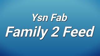 Ysn Fab - Family 2 Feed Lyrics