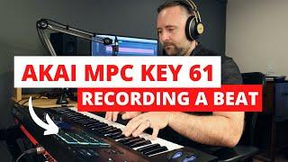 Akai MPC Key 61 - Recording a Beat with Plugins Drums and Vocals