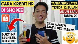 Cara Kredit HP Di Shopee Tanpa DP Terbaru - Tenor 12 Bulan Bayar Nyicil Dijamin Berhasil