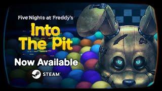 Five Nights at Freddys Into the Pit - Launch Trailer NOW AVAILABLE