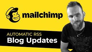 How to Send out Automatic Blog Updates with MailChimps RSS Campaign Email Marketing