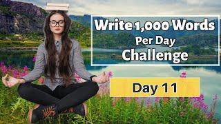 Day 11 1000 Words Per Day Writing Challenge - Guided Meditation