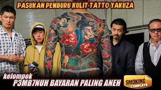 PASUKAN PENY4Y4D TATTO YAKUZA - KELOMPOK P3MBVNUH BAYARAN PALING ANEH  smoking series complete