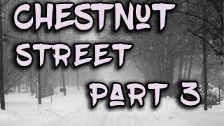 Chestnut Street by T.W. Grim Part 3 - Finale
