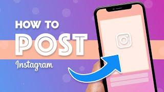 How to Post on Instagram 2022 Beginners Guide