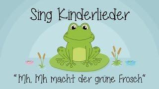 Mh mh macht der grüne Frosch - Kinderlieder zum Mitsingen  Sing Kinderlieder