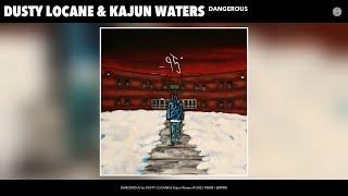 DUSTY LOCANE & Kajun Waters - DANGEROUS Official Audio