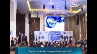 AzTV_Aİ-Azərbaycan Biznes Forumu keçirilib