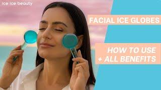 ice ice beauty HOW TO USE YOUR FACIAL ICE GLOBES