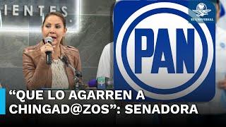 “Al gü3y que vote por la reforma judicial que lo agarren a chingad@zos” senadora Chuya Díaz