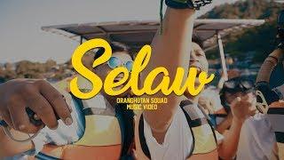 ORANGHUTAN SQUAD - SELAW Official Music Video