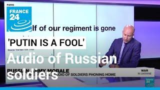 Putin is a fool New York Times reveals audio of Russian soldiers phoning home • FRANCE 24