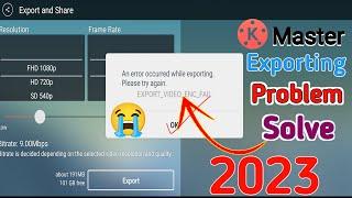 Kinemaster Me Video Export Nahi Ho Raha Hai  An error occurred While Exporting Please try again