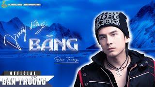 DÒNG SÔNG BĂNG  ĐAN TRƯỜNG  ALBUM VIDEO VOL.5 - LỜI RU NGÀN ĐỜI