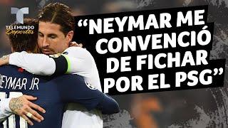 Sergio Ramos Neymar me convenció de fichar por el PSG  Telemundo Deportes