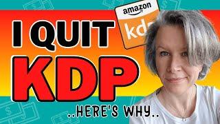 I QUIT Amazon KDP - Here is Why  I have Found Something Else to Make Money Online