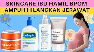 TOP 5 Rekomendasi Skincare Jerawat Yang Aman Untuk Ibu Hamil Skincare Ibu Hamil Yang Aman BPOM