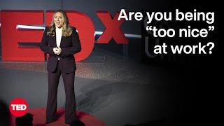 The Problem With Being “Too Nice” at Work  Tessa West  TED