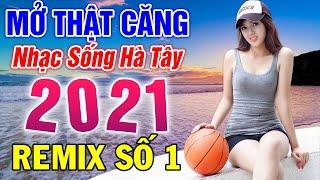 LK Nhạc Sống Hà Tây Remix Mới Nhất 2021 - Nhạc Sống Disco Đẳng Cấp Là Mãi Mãi