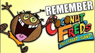 WAIT... Remember Coconut Freds Fruit Salad Island?