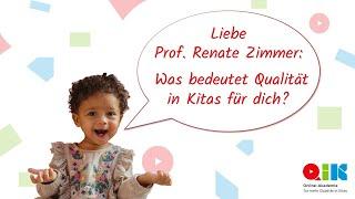 Was bedeutet Qualität in Kitas? - Prof. Renate  Zimmer