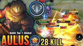 WTF DAMAGE 28 Kills Aulus Best One Hit Damage Build - Build Top 1 Global Aulus  MLBB