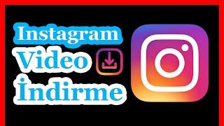 Instagram Video İndirme En Pratik Taktik Video Nasıl indirilir?