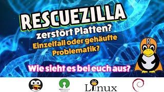 Zerstört Rescuezilla Festplatten? - Testlauf nach Userkommentar GERMAN