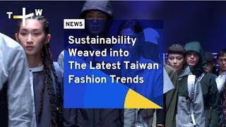 Sustainability weaved into the latest Taiwan fashion trends