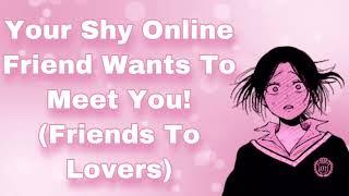 Your Shy Online Friend Wants To Meet You Friends To Lovers ShyFlustered Girl Kissing F4A