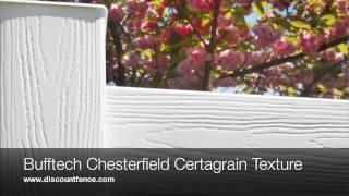 Bufftech Chesterfield Certagrain Vinyl Fence