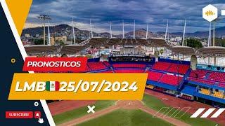 Pronósticos y Apuestas Liga Mexicana de Beisbol LMB 25072024 ️