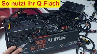 So nutzt Ihr Q-Flash - Bios Update beim AORUS B550 ELITE ohne CPU und Speicher durchführen